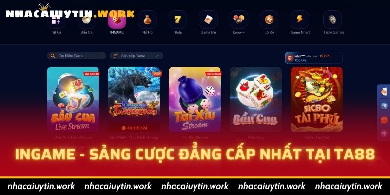 Ingame Sảng cược đẳng cấp nhất tại TA88